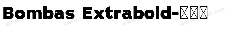 Bombas Extrabold字体转换 Bombas Extrabold字体转换